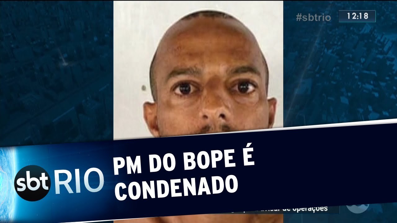 Policial do BOPE é condenado a 29 anos de prisão
