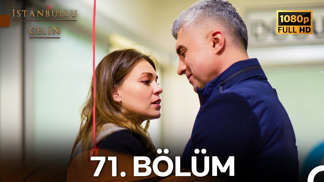 İstanbullu Gelin 71. Bölüm Full HD