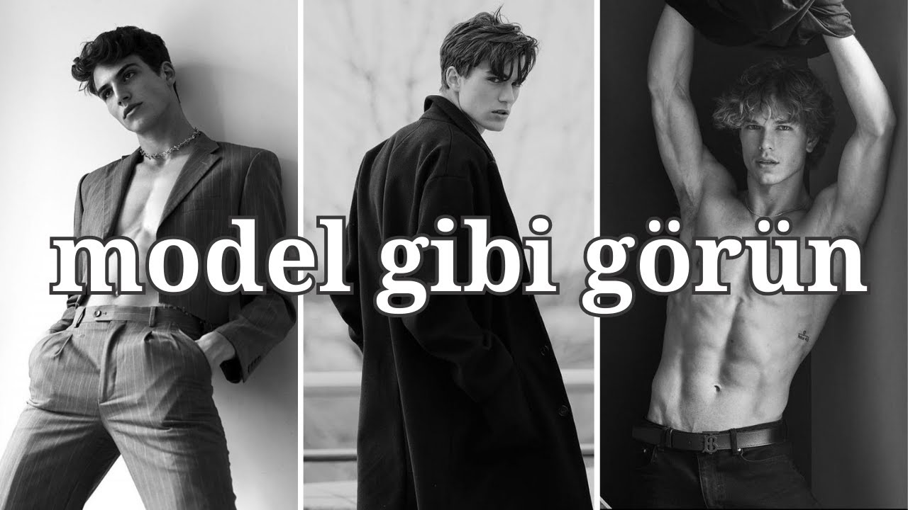 sıradan bir erkek olarak nasıl model gibi g&ouml;r&uuml;n&uuml;rs&uuml;n (sa&ccedil;malık yok & direkt anlatım)