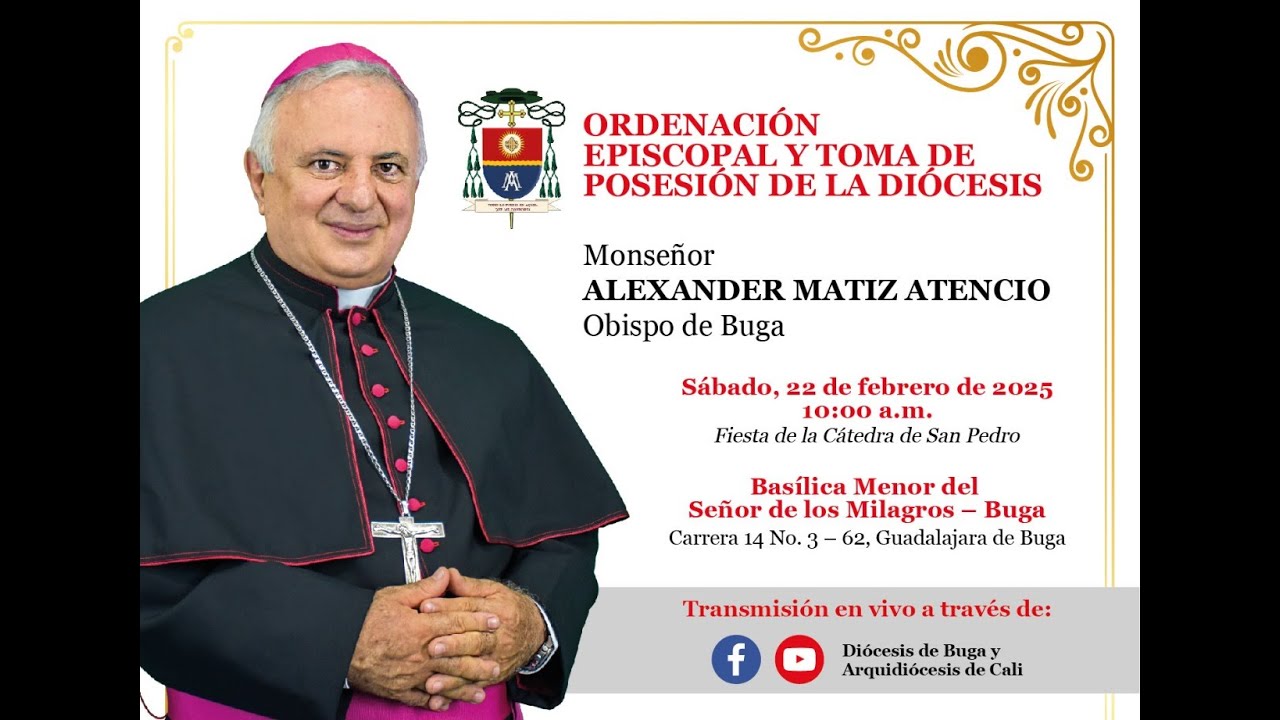 🎥🔴 | Ordenación Episcopal | 22 - Feb | S.E. Mons. Alexander Matiz Atencio