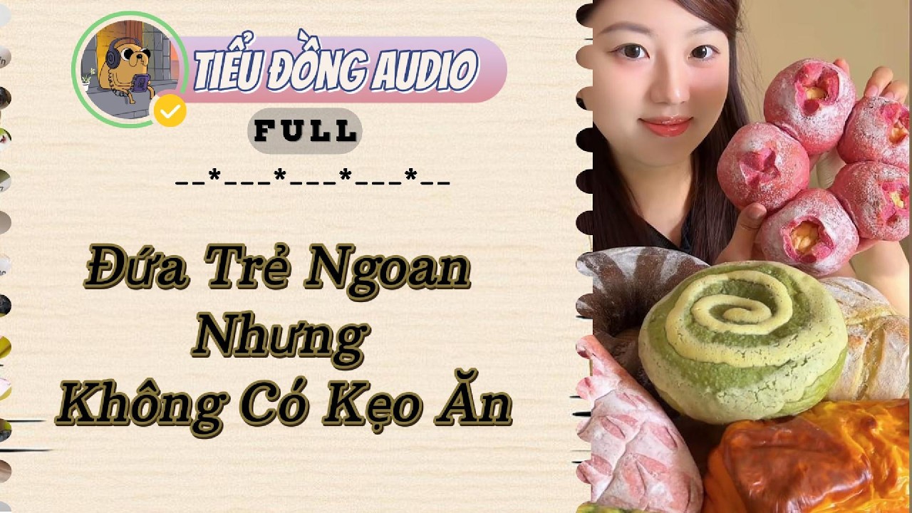 [AUDIO FULL] Đứa Trẻ Ngoan Nhưng Không Có Kẹo Ăn| Tiểu Đồng audio #truyenaudio  #truyệnaudiohay