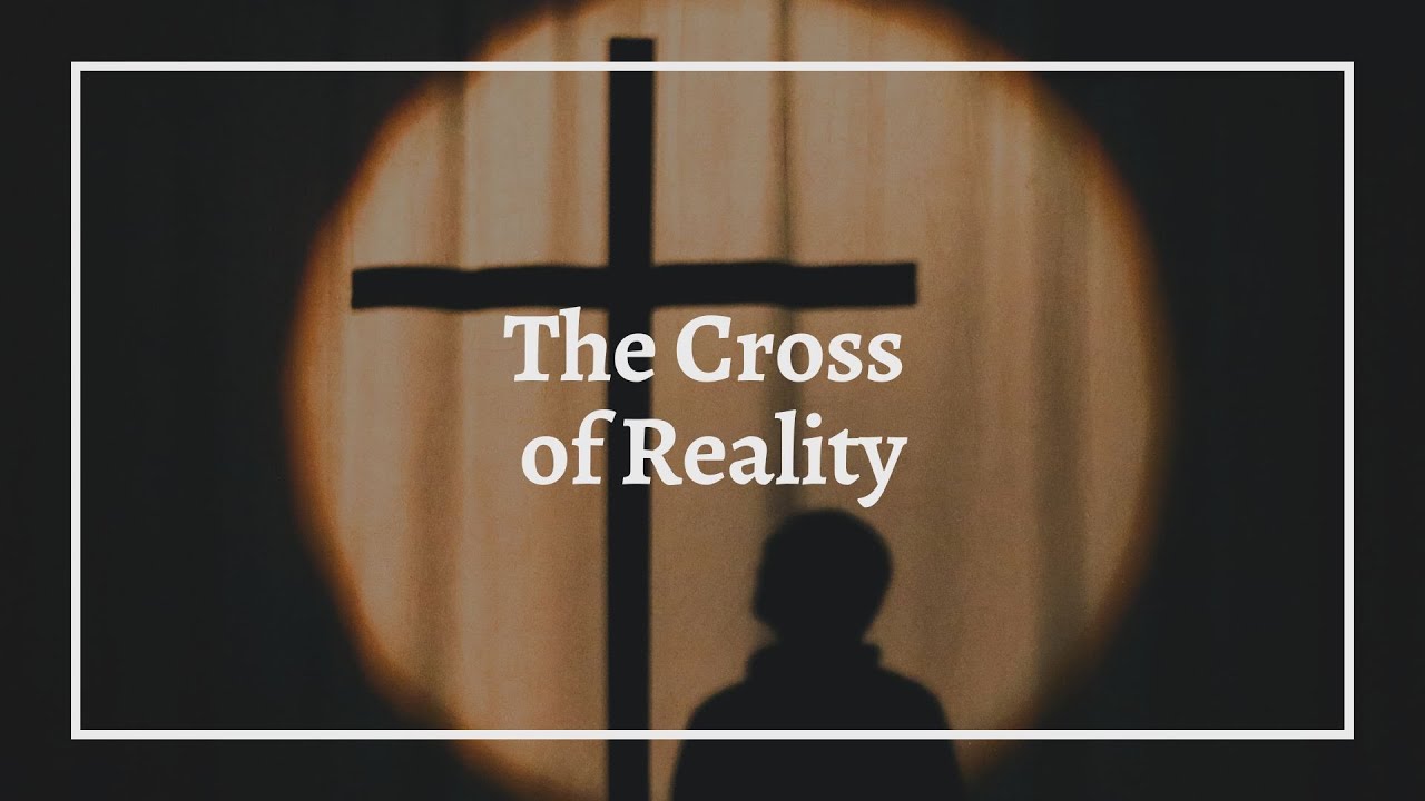 The Cross of Reality