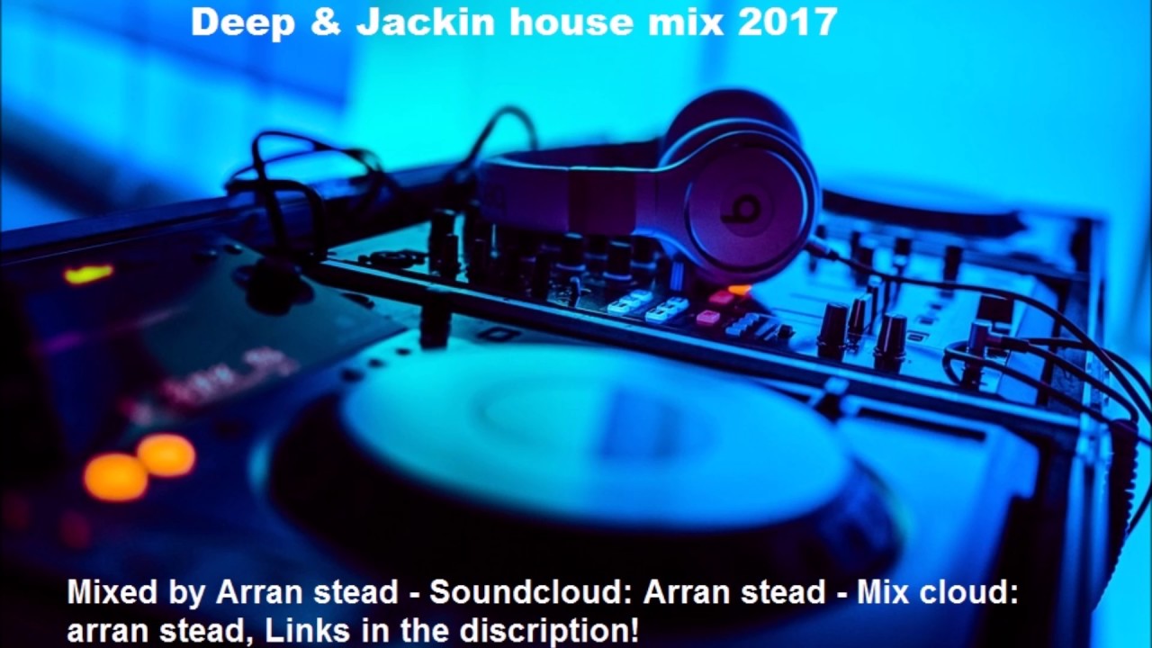 deep & jackin house mix 2017