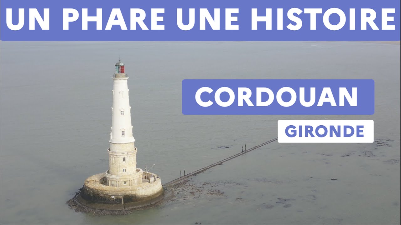 Un phare, une histoire - 02 Le phare de Cordouan en Nouvelle-Aquitaine
