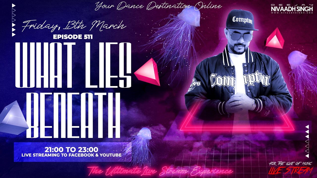 Deejay Nivaadh Singh - For The Love Of Music (What Lies Beneath Ep. 511)