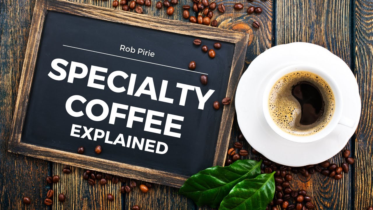 SPECIALTY COFFEE - (EXPLAINED) - What It Is and Why It Is So Expensive