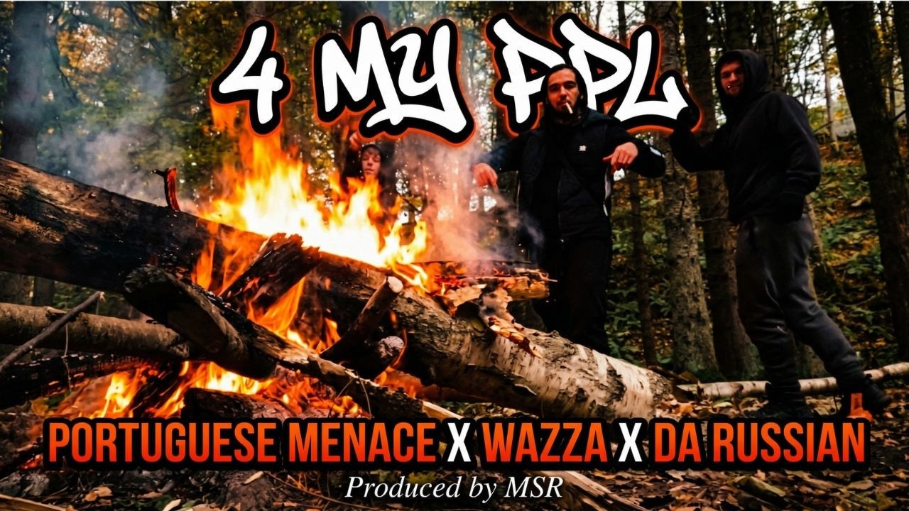 PORTUGUESE MENACE X WAZZA | 4 MY PPL [Official Music Video] #MSR