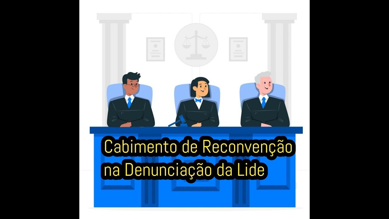 Cabimento de Reconvenção na Denunciação da Lide