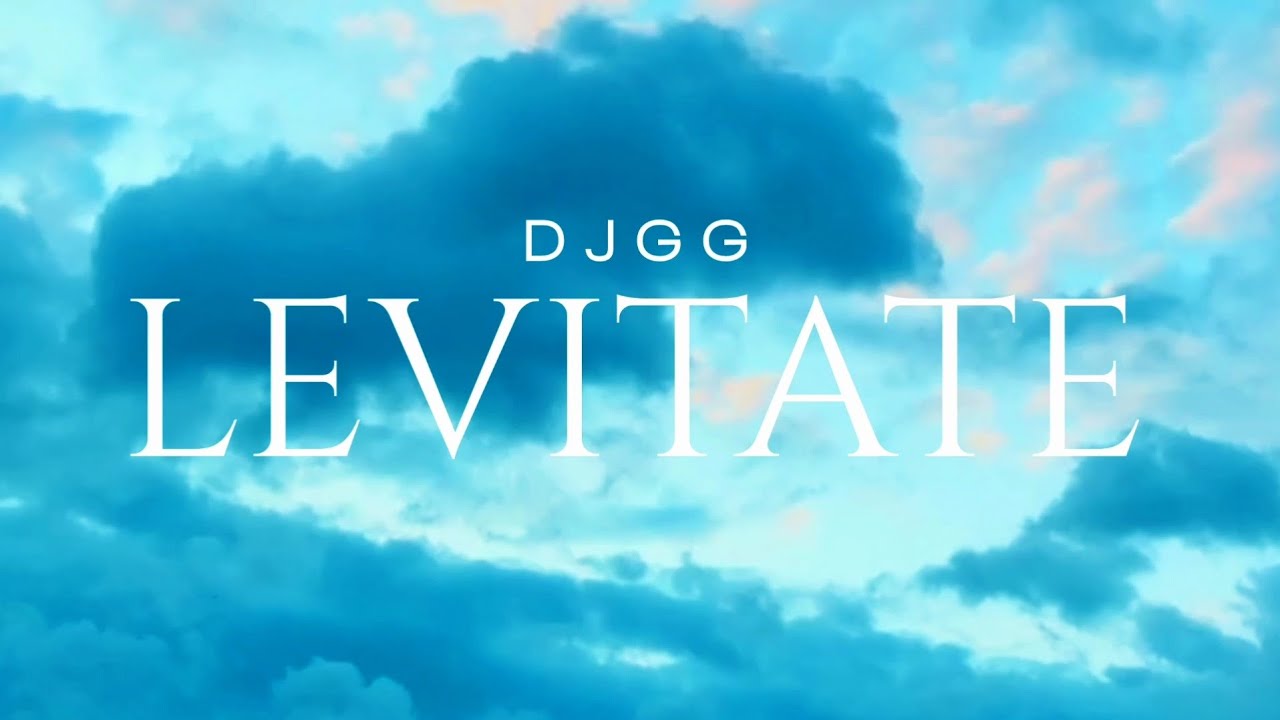 DJGG - Levitate (Official Video)