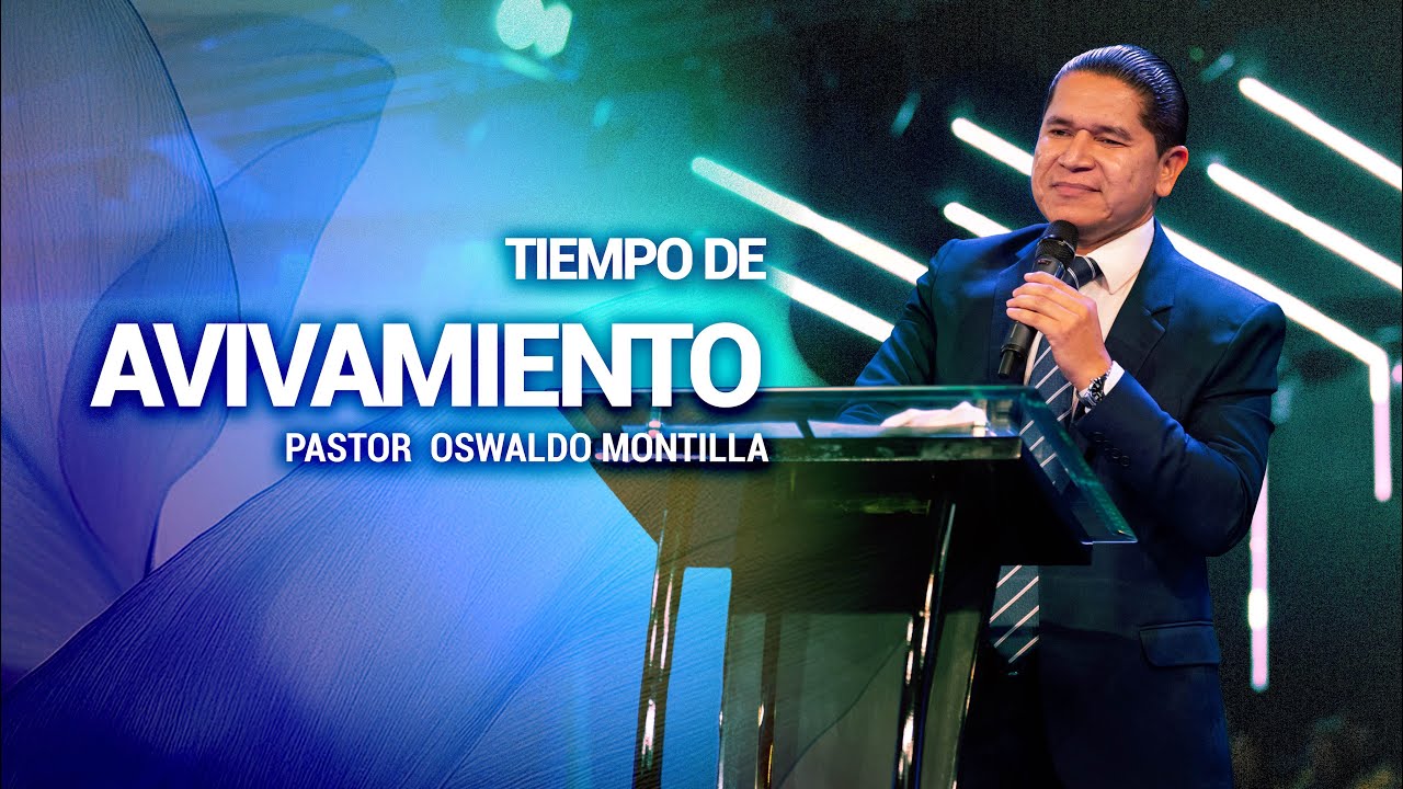 Tiempo de avivamiento - Pastor Oswaldo Montilla