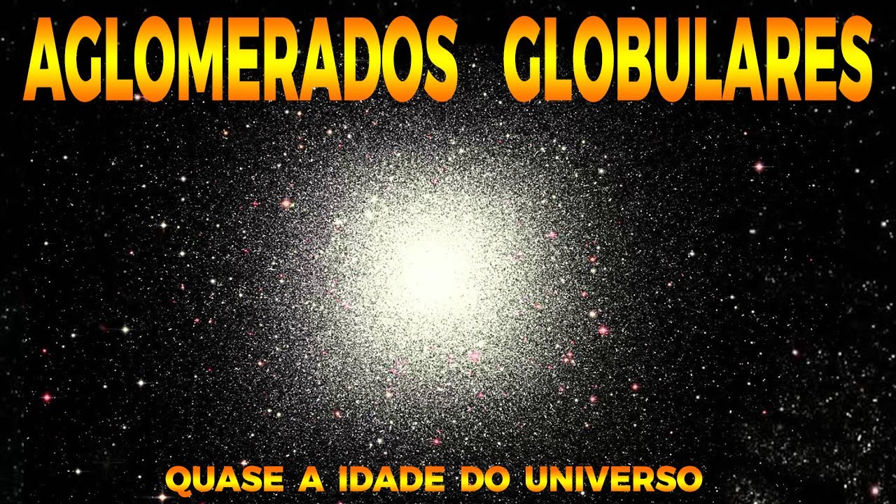 OS AGLOMERADOS GLOBULARES