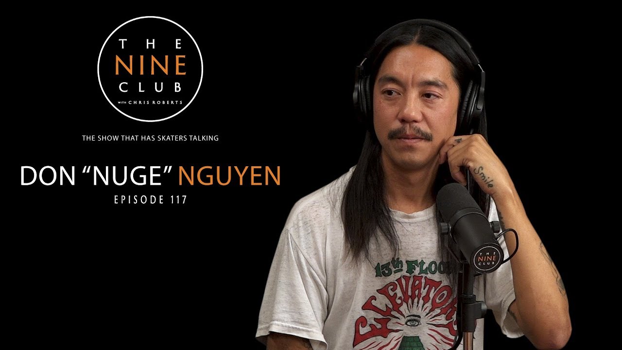 Don "Nuge" Nguyen | The Nine Club With Chris Roberts - Episode 117