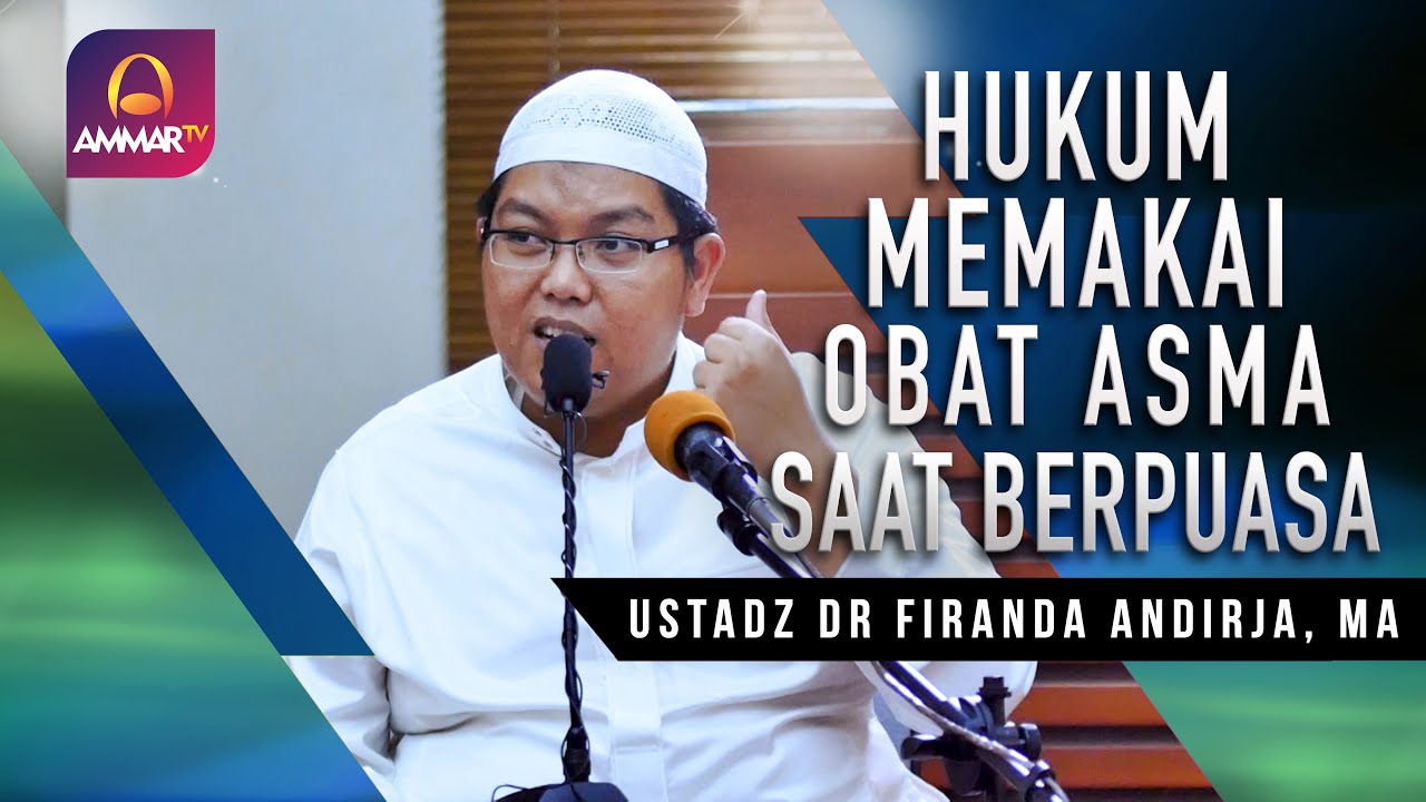 HUKUM MENGGUNAKAN OBAT ASMA SAAT BERPUASA || USTADZ DR  FIRANDA ANDIRJA, MA