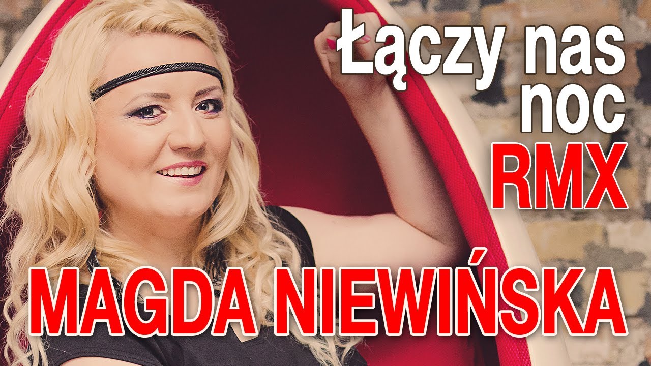 Magda Niewińska - Łączy nas noc (Dance Remix)