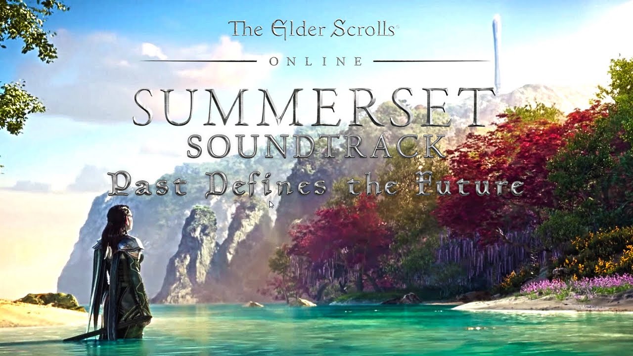 OST - ESO: Summerset - Past Defines the Future - 4K