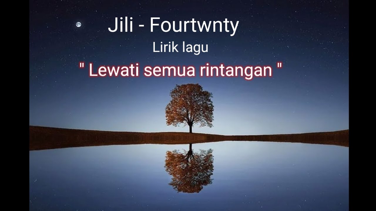 Jili - Fourtwnty - Lewati Semua Rintangan ( Lyric Lagu )