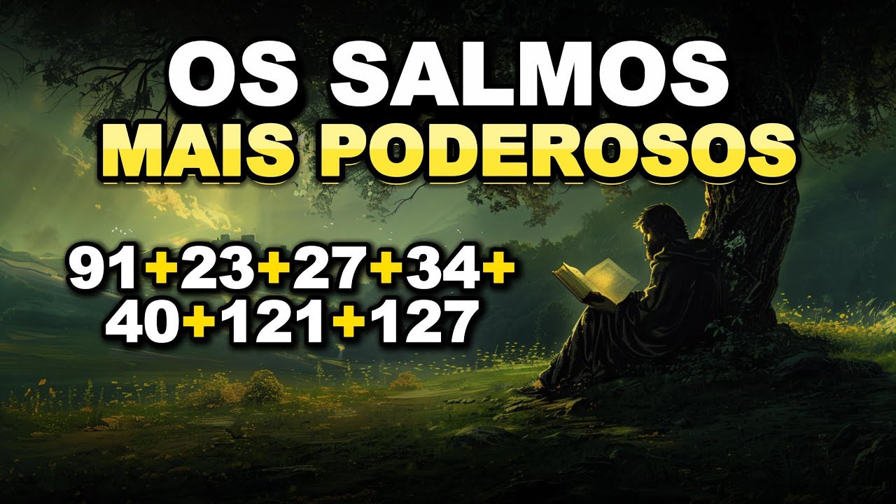 Os Salmos Mais Poderosos de Proteção da Bíblia 91, 23, 27, 34, 40, 121, 127