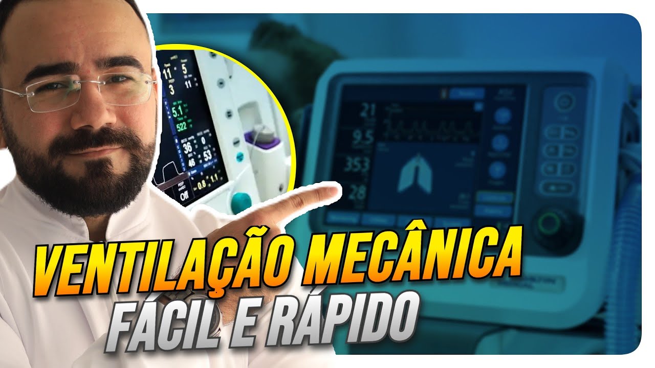O BÁSICO DA VENTILAÇÃO MECÂNICA: FÁCIL E RÁPIDO (DESCOMPLICANDO O VENTILADOR MECÂNICO)