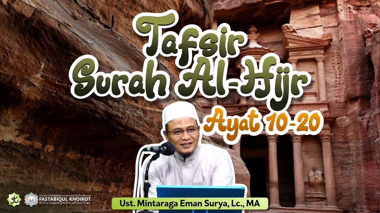 Kajian 3T Tafsir Surah Al-Hijr Ayat 10-20 | Ust. Mintaraga Eman Surya, Lc., MA