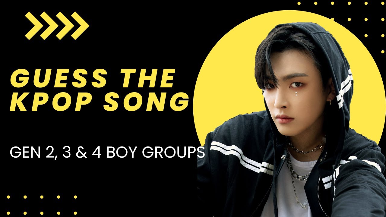 Guess the Kpop Song ~  Game 3 ~ Boy Groups Gen 2-4