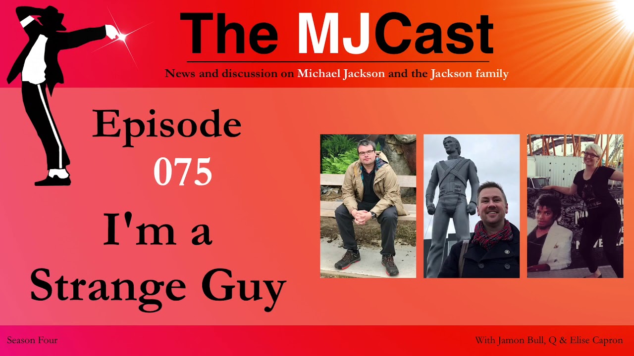 The MJCast - Episode 075: I&rsquo;m a Strange Guy