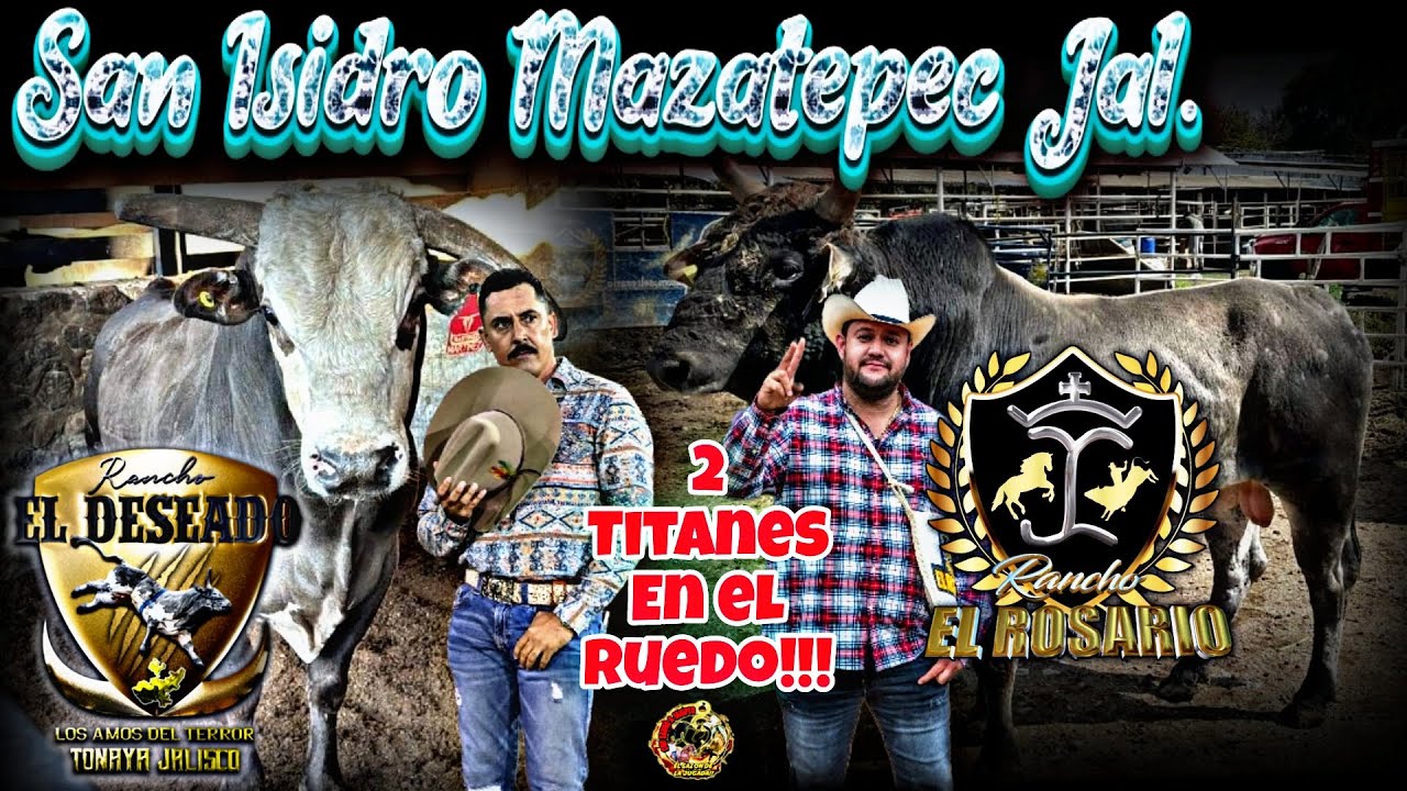 💢AUTENTICA GUERRA DE TITANES💢 RANCHO EL DESEADO Y RANCHO EL ROSARIO EN SAN ISIDRO MAZATEPEC JAL.