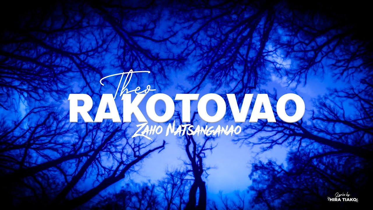 Theo Rakotovao - Zaho Natsanganao (Lyrics by HIRA TIAKO)