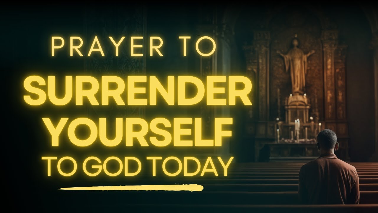 POWERFUL Surrender Prayer | Let Go and Let God Take Control Today