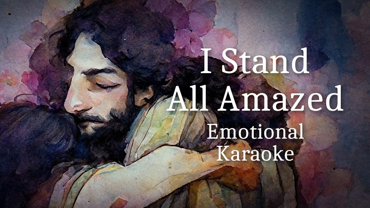 I Stand All Amazed (Instrumental, Karaoke)