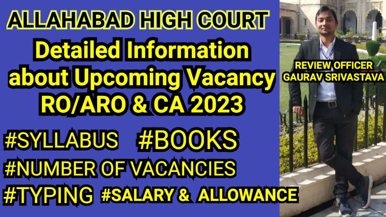 Detailed Information about Upcoming Vacancy OF 2023 in Allahabad High Court by RO Gaurav Srivastava