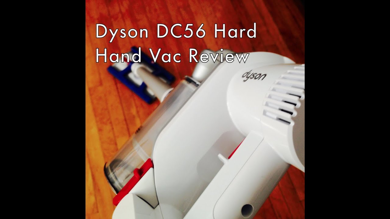 Dyson DC56 Hard Cordless Hand Vacuum Review