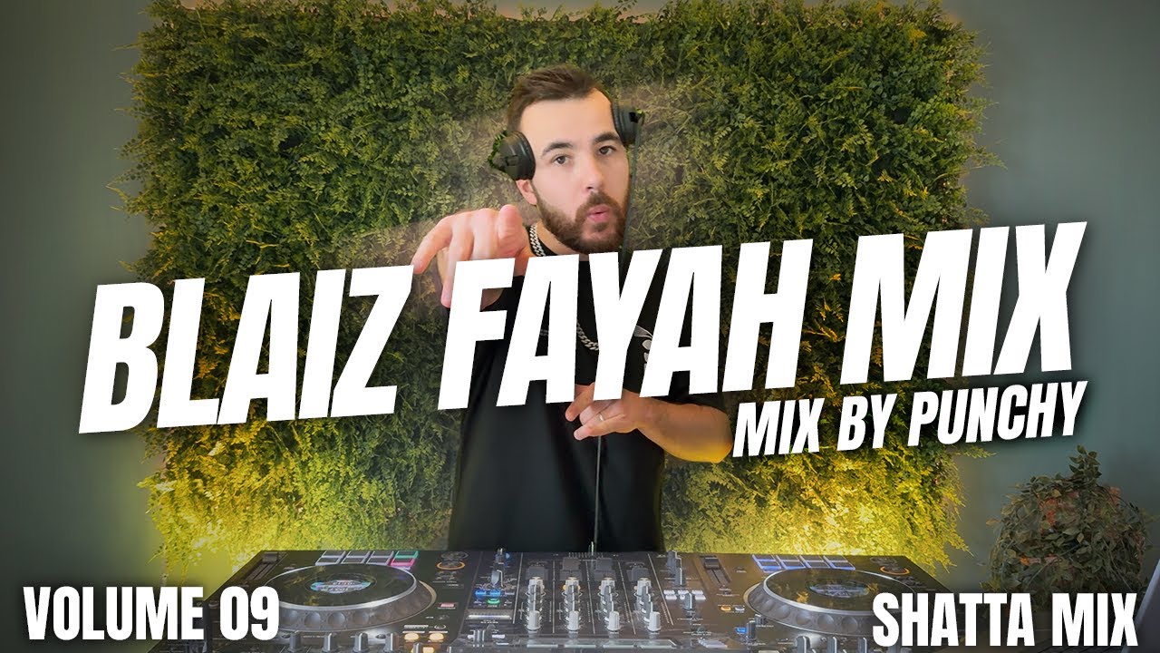 SHATTA MIX 2025 - THE BEST OF BLAIZ FAYAH ! SHATTA TING SPECIAL MIX ! Bad, Money Pull Up, Best Gyal