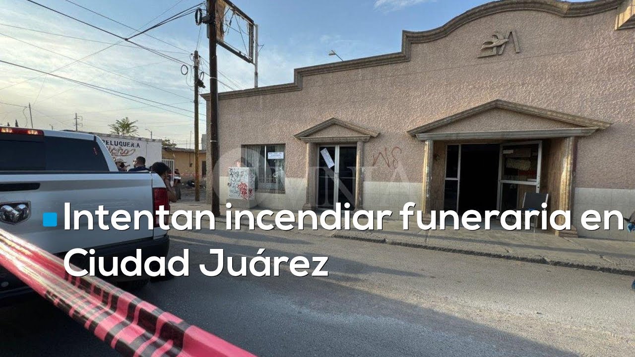 Atacan con una BOMBA MOLOTOV a una funeraria en Ciudad Juárez, Chihuahua