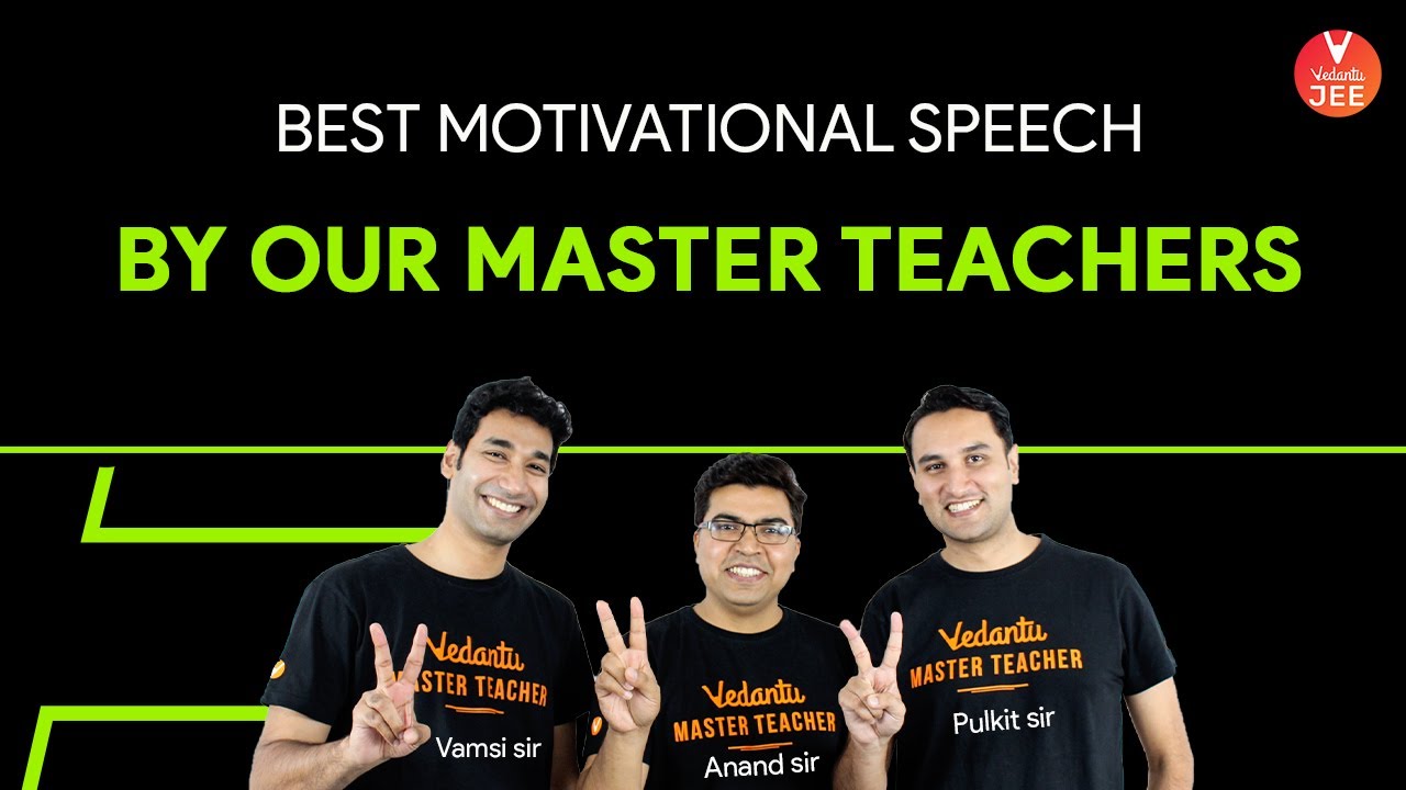 Best JEE Motivational Speech by Vedantu Master Teachers | Crack JEE 2020 | JEE Main | Vedantu JEE