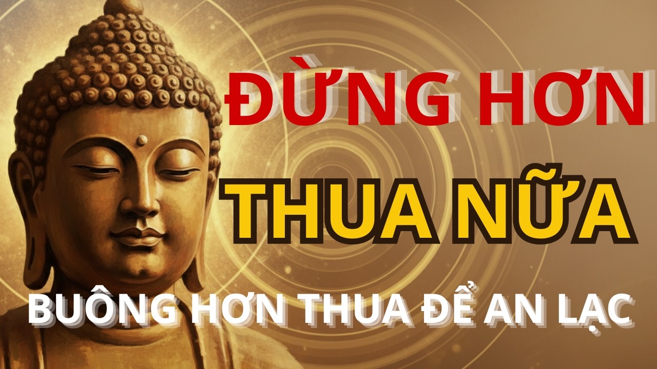 ĐỪNG HƠN THUA NỮA - BUÔNG  MỘT  CÂU , YÊN CẢ NHÀ - HẠ CÁI TÔI , GIỮ BÌNH AN  -THẮNG LỜI  -THUA TÌNH