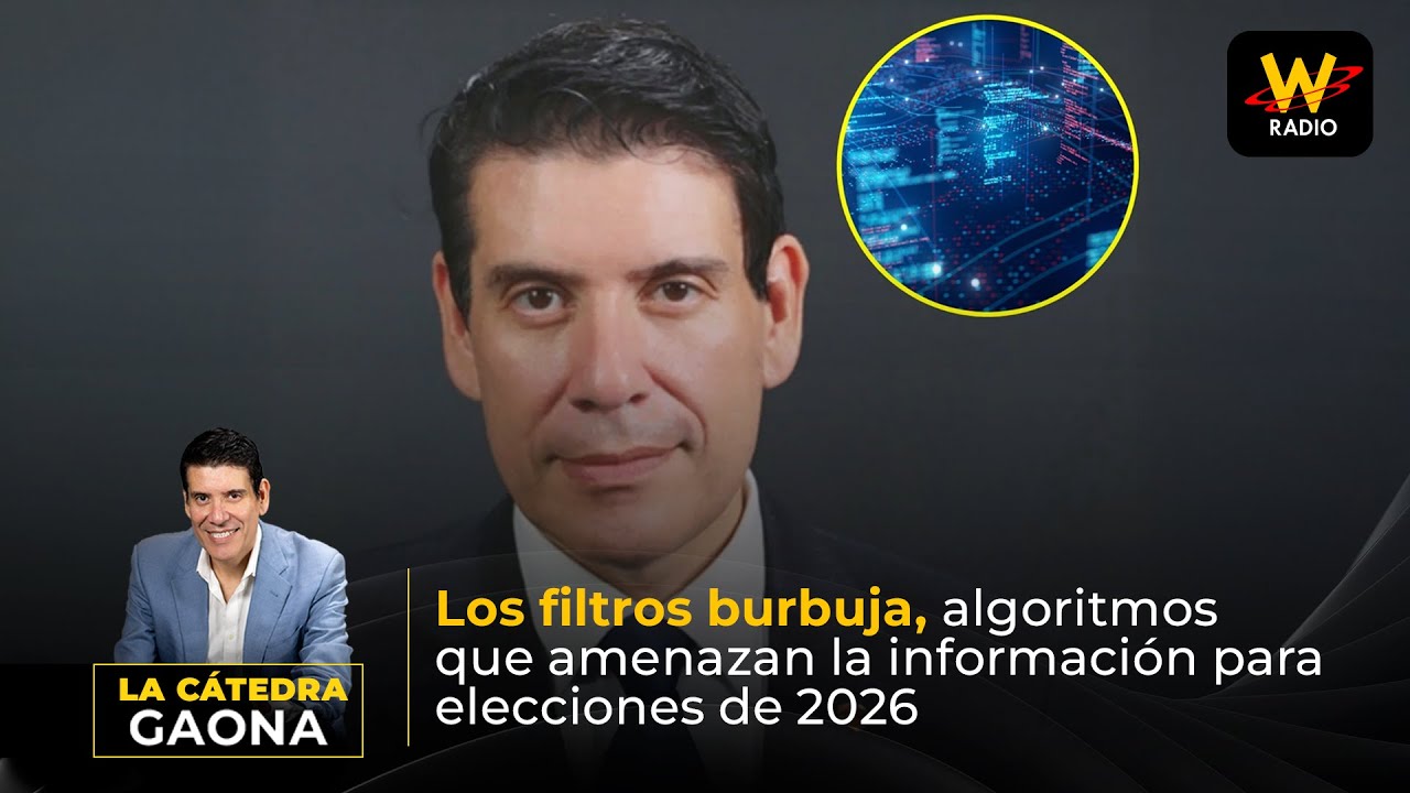 Cátedra Gaona | Los filtros burbuja, algoritmos que amenazan la información para elecciones de 2026