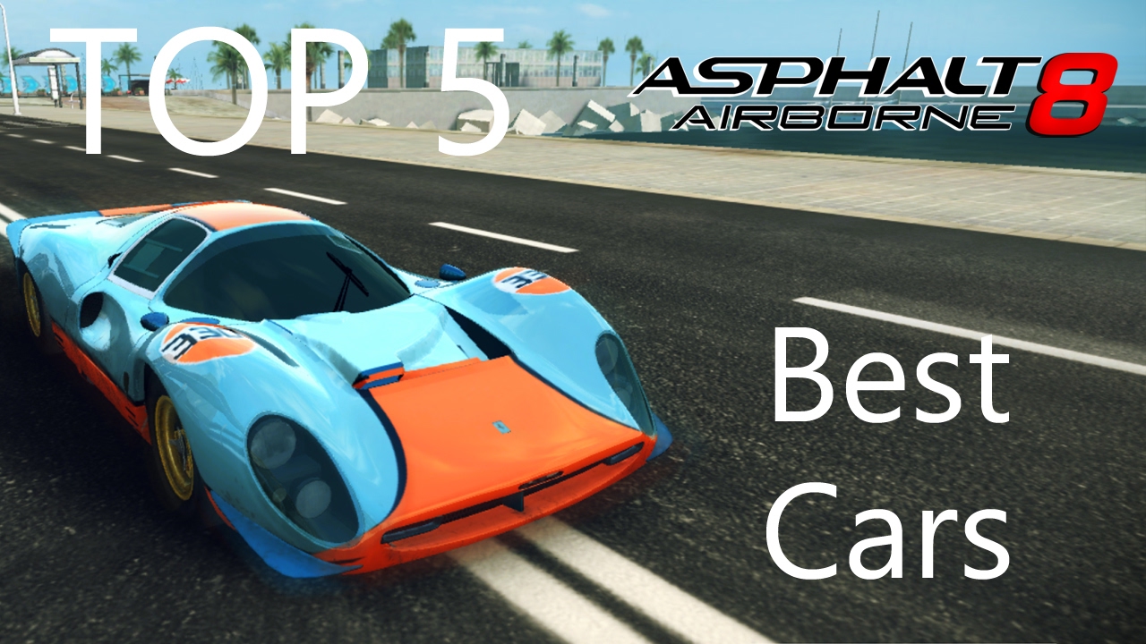 Asphalt 8: Top 5 Best Cars