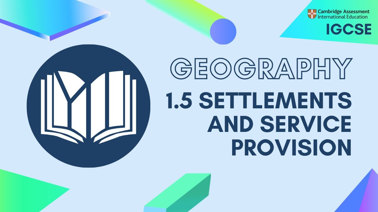 География IGCSE: 1.5 Населенные пункты и предоставление услуг
