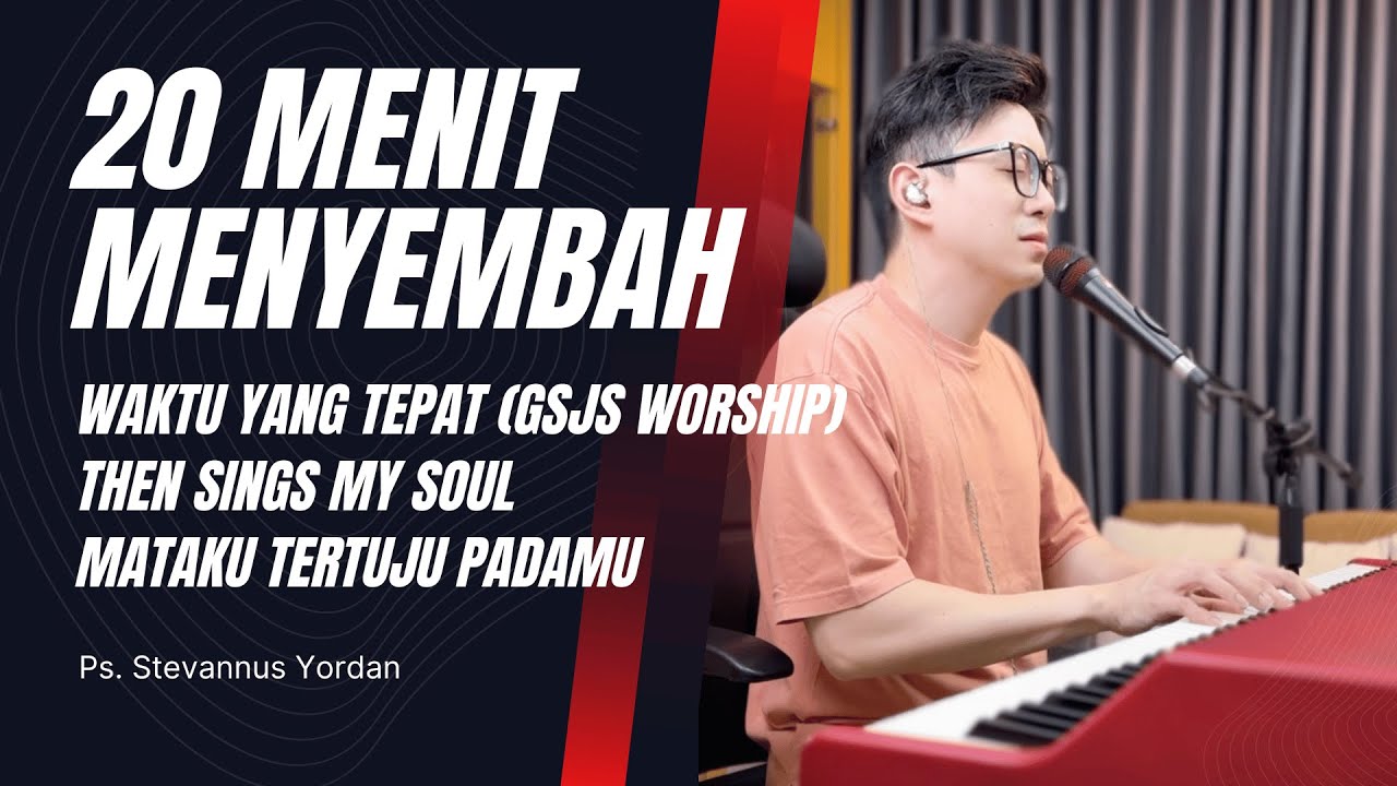 Waktu yang Tepat (GSJS Worship), How Great Thou Art - Ps. Stevannus Yordan ft Michael Adam