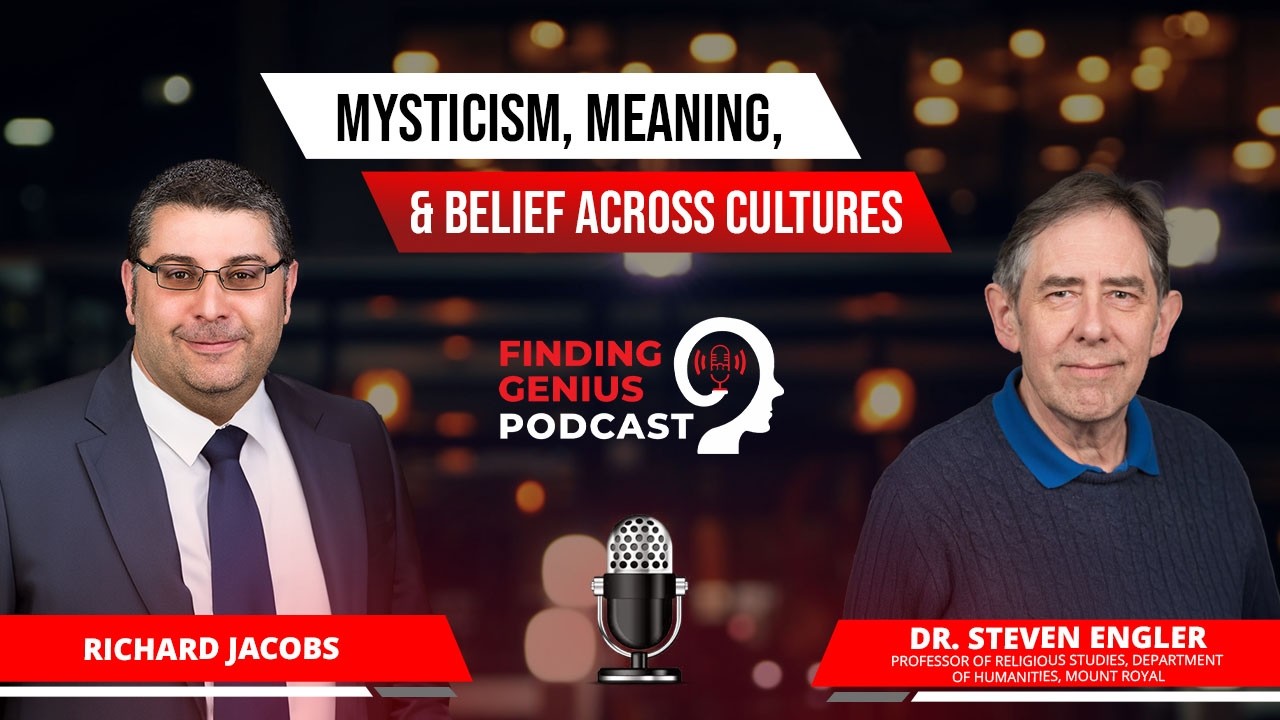 Mysticism, Meaning, & Belief Across Cultures A Conversation With Dr  Steven Engler