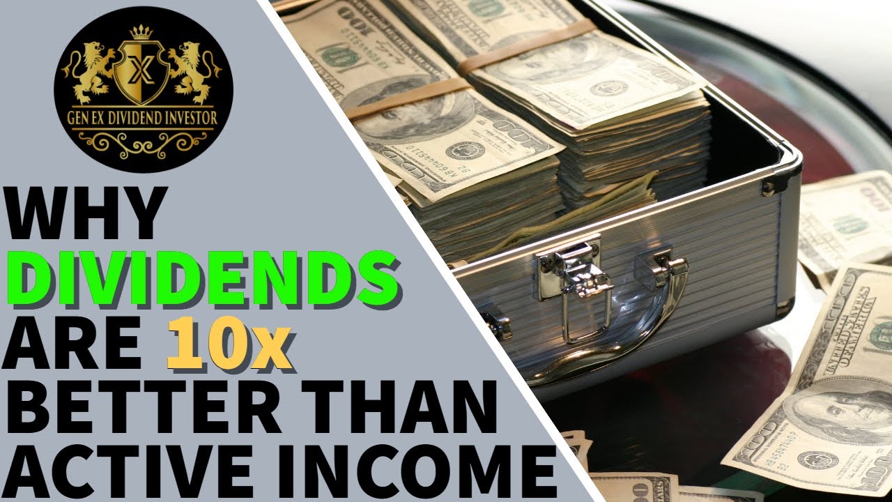 Why Dividends Are 10x Better Than Active Income