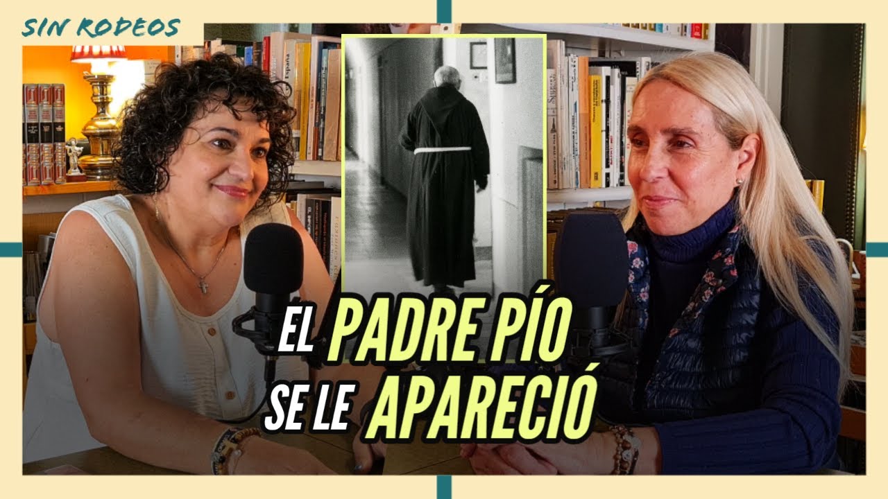 SIN RODEOS 47: VIO A UN FRAILE Y LUEGO SUPO QUE ERA EL PADRE PÍO. Aparición en pleno S. XXI.