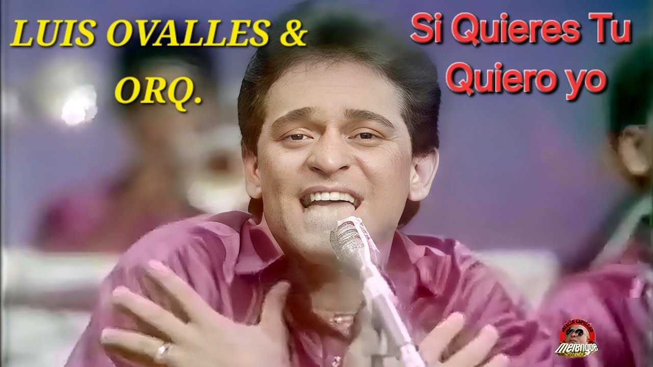 LUIS OVALLES Y ORQ.-Si Quieres Tu Quiero Yo-(Canta Johnny Calar)