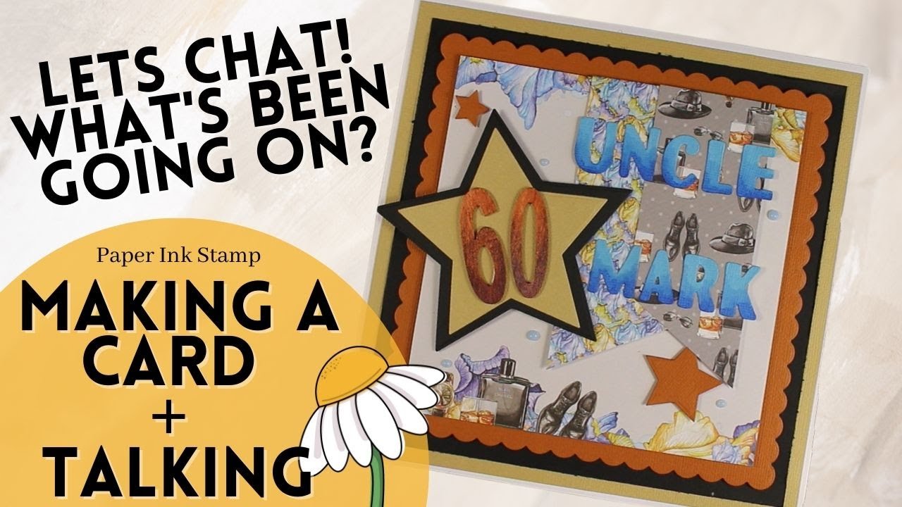 Lets catch up and make a special 60th card // Paper Ink Stamp