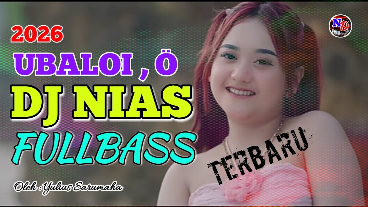 Dj nias fullbass terbaru 2026 ! Ubaloi o /Dj remix nias paling keren | cipt. Yulius Sarumaha