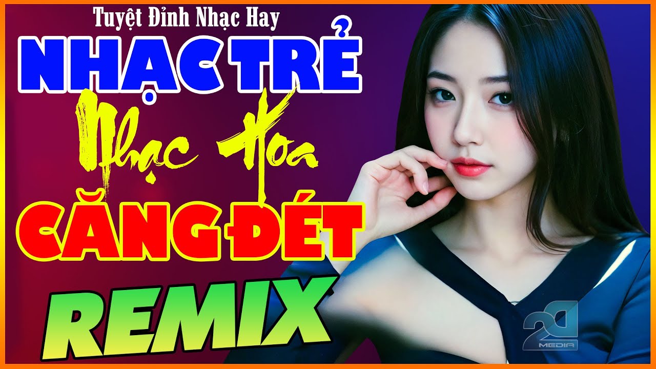 Từng Cho Nhau, Ngỡ, Trang Giấy Trắng - LK NHẠC HOA LỜI VIỆT REMIX SÔI ĐỘNG, NHẠC TRẺ 8X9X Căng Đét