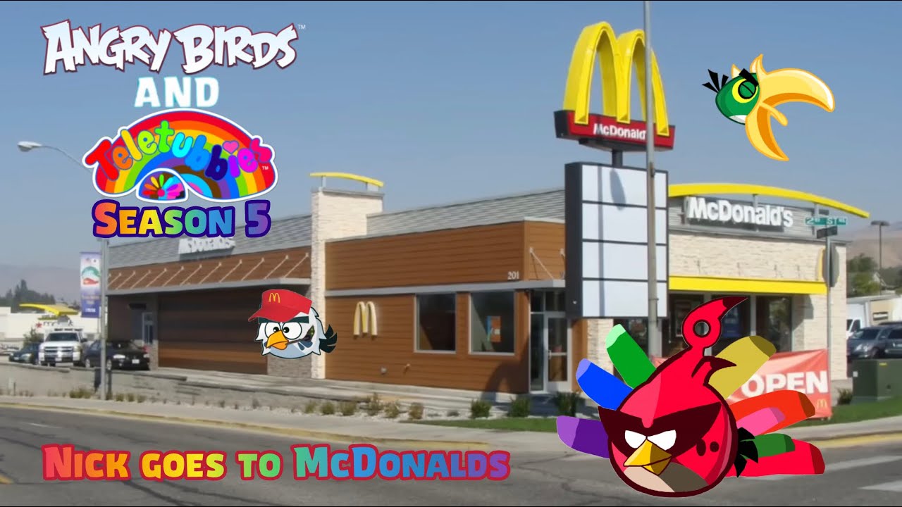 Angry Birds And Teletubbies Season 5 Nick goes to McDonalds
