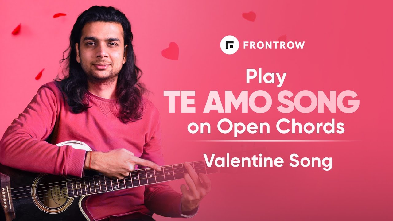 Improve Open Chords for Beginners in Just 7 mins | Te Amo Guitar Lesson - Valentine Song | FrontRow