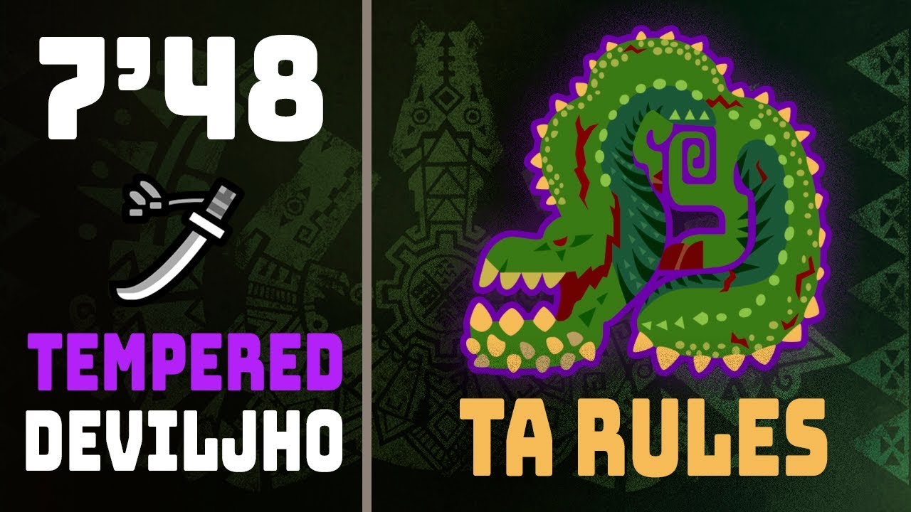 MHW | TA Rules (Wiki) - Tempered Deviljho / Slay (Long Sword) 7'48