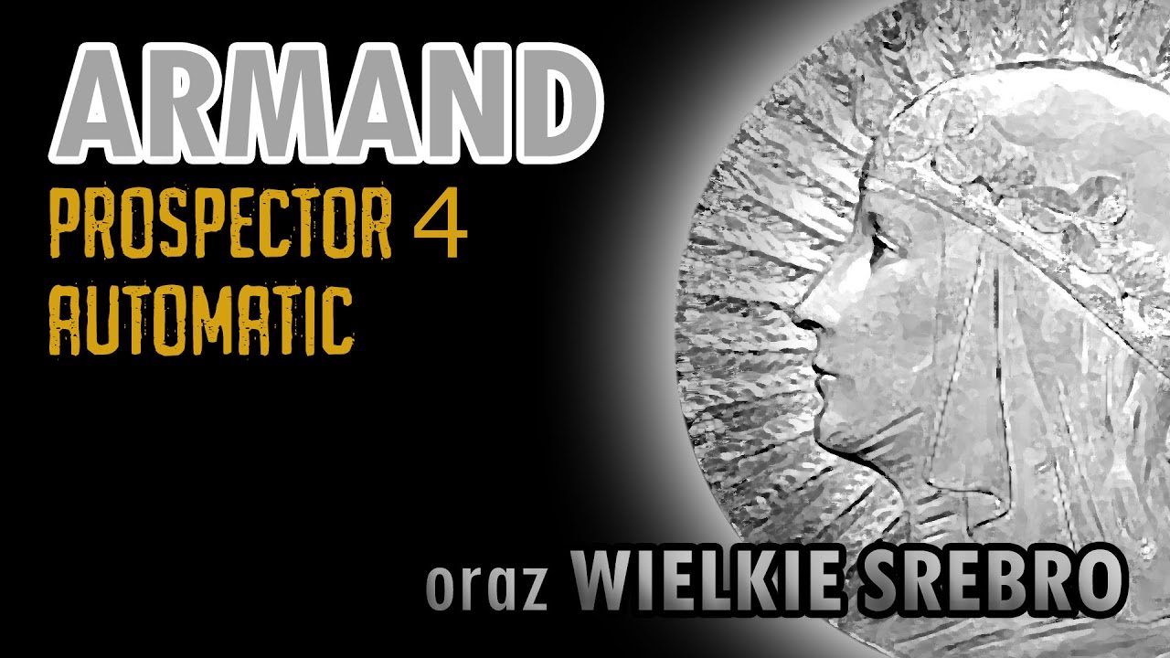 ARMAND Prospector 4, Automatic i wielkie srebro!